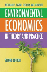 Environmental Economics : In Theory and Practice - Ben White