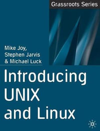 Introducing UNIX and Linux : Grassroots - Mike Joy