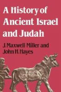A History of Ancient Israel and Judah - J.Maxwell Miller