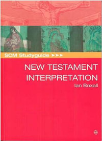 SCM Studyguide : New Testament Interpretation - Ian Boxall