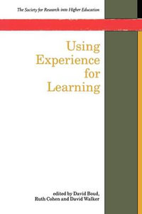 Using Experience For Learning : Society for Research Into Higher Education - David Boud
