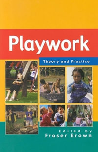 Playwork : Theory and Practice - Fraser Brown