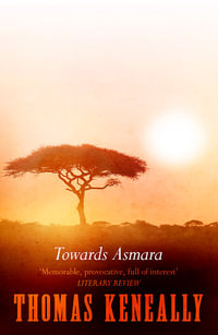 Towards Asmara - Thomas Keneally