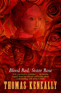 Blood Red, Sister Rose - Thomas Keneally