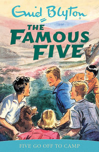 Five Go off to Camp : The Famous Five : Book 7 - Enid Blyton