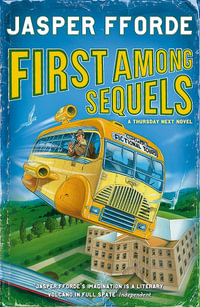 First Among Sequels : A Thursday Next Novel Series : Book 5 - Jasper Fforde