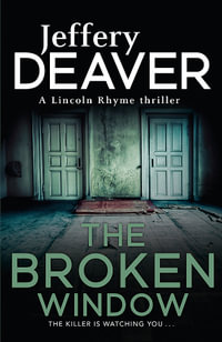 The Broken Window : Lincoln Rhyme : Book 8 - Jeffery Deaver