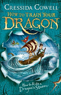 How to Ride a Dragon's Storm : How to Train Your Dragon : Book 7 - Cressida Cowell