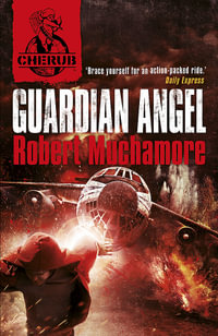 Guardian Angel : Cherub : Book 14 - Robert Muchamore