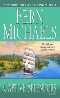 Captive Splendors : Captive - Fern Michaels