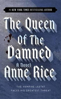 The Queen of the Damned : The Vampire Chronicles : Book 3 - Anne Rice