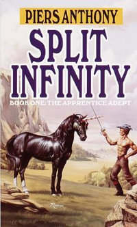 Split Infinity : Apprentice Adept - Piers Anthony