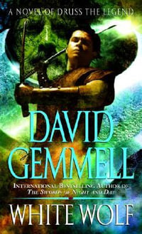 White Wolf : A Novel of Druss the Legend - David Gemmell