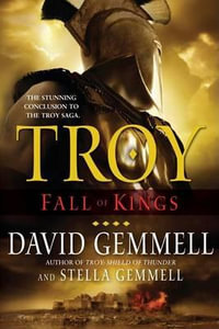 Troy : Fall of Kings - David Gemmell