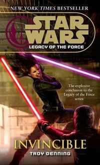 Star Wars: Invincible : Legacy of the Force: Invincible - Troy Denning