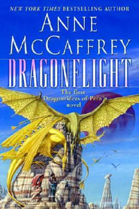 Dragonflight : Volume 1 in the Dragonriders of Pern - Anne McCaffrey