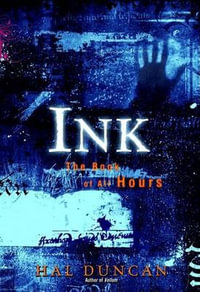 Ink : The Book of All Hours - Hal Duncan