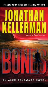 Bones : Alex Delaware Series : Book 23 - Jonathan Kellerman