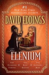 Elenium : The Diamond Throne the Ruby Knight the Sapphire Rose - David Eddings