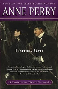 Traitors Gate : Charlotte and Thomas Pitt - Anne Perry
