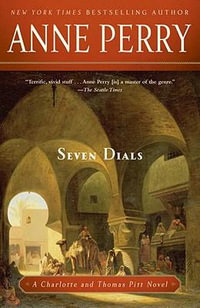 Seven Dials : A Charlotte and Thomas Pitt Novel - Anne Perry