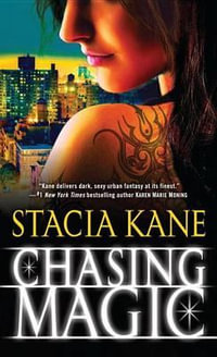 Chasing Magic : Downside Series : Book 5 - Stacia Kane