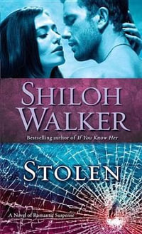 Stolen : A Novel of Romantic Suspense - Shiloh Walker
