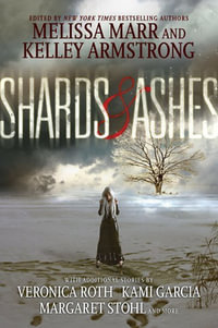 Shards and Ashes - Kelley Armstrong