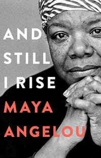 And Still I Rise - Maya Angelou