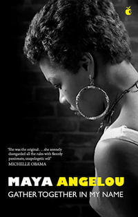 Gather Together In My Name - Maya Angelou