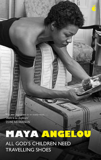 All God's Children Need Travelling Shoes - Maya Angelou