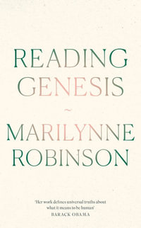 Reading Genesis - Marilynne Robinson