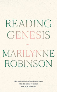 Reading Genesis - Marilynne Robinson