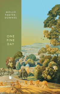 One Fine Day : The poignant classic for fans of A MONTH IN THE COUNTRY - Mollie Panter-Downes