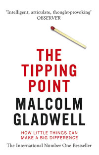 The Tipping Point : How Little Things Can Make a Big Difference - Malcolm Gladwell