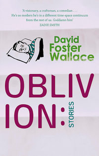 Oblivion : Stories - David Foster Wallace