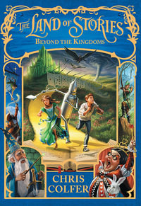 Beyond the Kingdoms : The Land of Stories: Book 4 - Chris Colfer