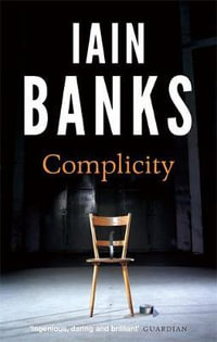 Complicity : Dilly's Story - Iain Banks