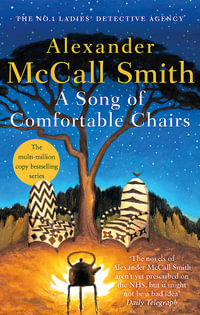 A Song of Comfortable Chairs : No. 1 Ladies Detective Agency: Book 23 - Alexander McCall Smith