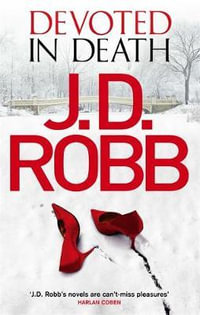 Devoted in Death : In Death Series : Book 41 - J.D. Robb