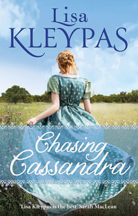 Chasing Cassandra : an irresistible new historical romance and New York Times bestseller - Lisa Kleypas