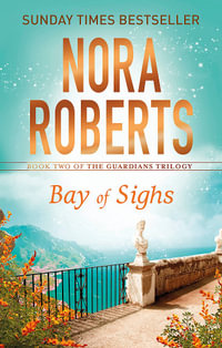Bay of Sighs : The Guardians Trilogy : Book 2 - Nora Roberts