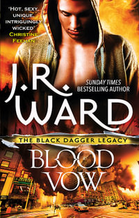 Blood Vow : Black Dagger Legacy - J.R. Ward
