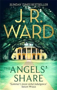 The Angels' Share : The Bourbon Kings - J. R. Ward