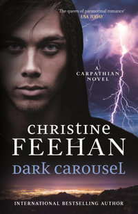 Dark Carousel : Dark Carpathian : Book 30 - Christine Feehan