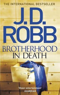 Brotherhood in Death : In Death: Book 42 - J.D. Robb