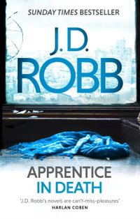 Apprentice in Death : In Death: Book 43 - J.D. Robb