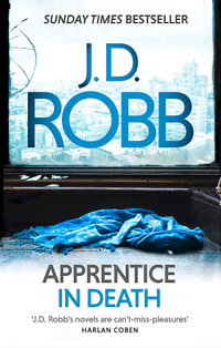 Apprentice in Death : In Death: Book 43 - J.D. Robb