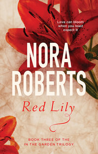 Red Lily : In the Garden Trilogy - Nora Roberts