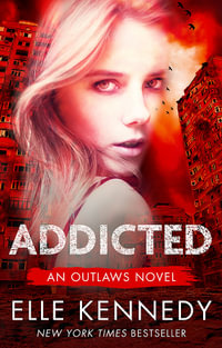 Addicted : Outlaws - Elle Kennedy